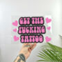 Get The Fucking Tattoo Clear Acrylic Plaque, thumbnail 1 of 4