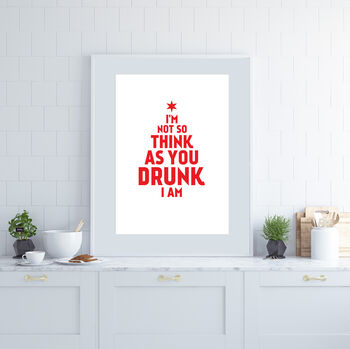 Personalised I'm Not As Think As You Drunk I Am Print, 9 of 10