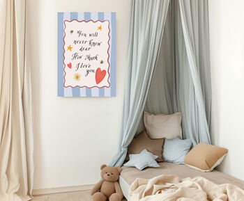 'You Will Never Know How Much I Love You' Quote Nursery Art Print, 3 of 3