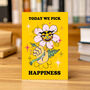 Today We Pick Happiness Greeting Card, thumbnail 2 of 3