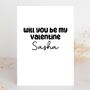 Will You Be My Valentine Personalised Name Valentine's Day Card, thumbnail 2 of 4