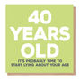 40 Years Old Birthday Card, thumbnail 2 of 2