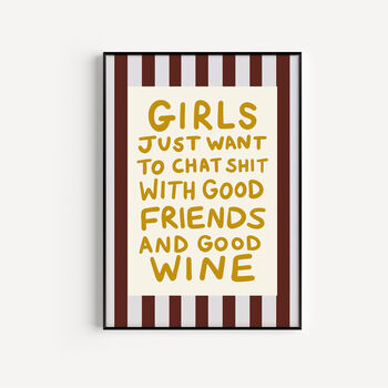 Girls Just Want To Chat Sh*T And Drink Wine Art Print, 4 of 5