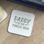 Daddy To Be Coaster, thumbnail 1 of 3