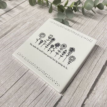 You Make The World Special Porcelain Square Coaster Keepsake Gift, 2 of 4