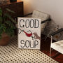 Funny Kitchen Wine Wall Art Good Soup Hand Painted Print, thumbnail 6 of 7