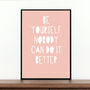 Be Yourself Nobody Can Do It Better, thumbnail 4 of 4