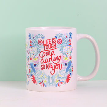 Life Is Tough But Darling So Are You Coffee Mug, 4 of 6