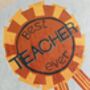 Best Teacher Ever Rosette Card, thumbnail 2 of 3