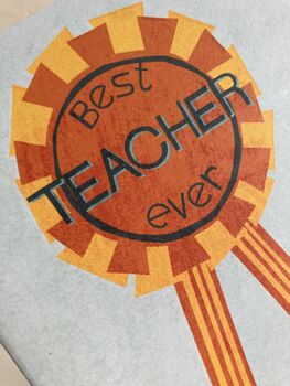 Best Teacher Ever Rosette Card, 2 of 3