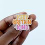 Keep Britain Kind Enamel Pin, thumbnail 1 of 3