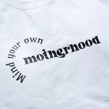 Mind Your Own Motherhood Comical Sweatshirt, 3 of 5