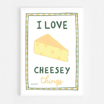 I Love Cheesey Things Print, 4 of 7