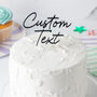 Personalised, Any Custom Text, Cake Topper, thumbnail 1 of 6