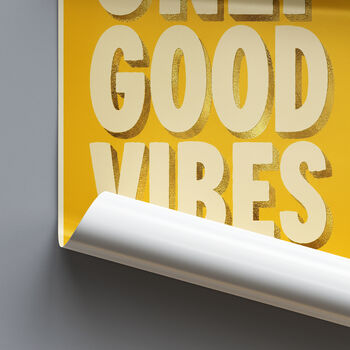 Good Vibes Only Positive Thinking Poster Housewarming Foil Art Print, 9 of 9