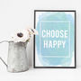 Choose Happy Inspirational Quote Print, thumbnail 7 of 7