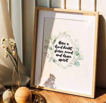 Have A Kind Heart, Fierce Mind And Brave Spirit Print, 6 of 7