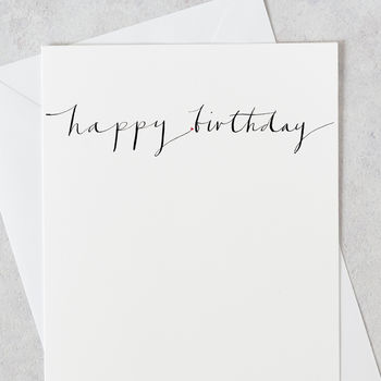 Calligraphy Birthday Card 'Happy Birthday' By Gabrielle Solly ...