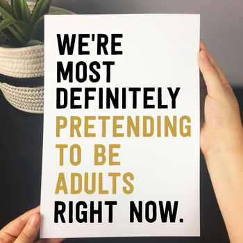 'Pretending To Be Adults' Personalised Quote Print, 2 of 5