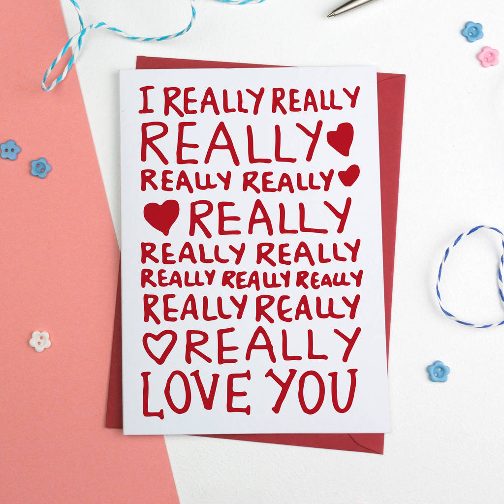 I Really Love You Romantic Birthday Or Anniversary Card By A is