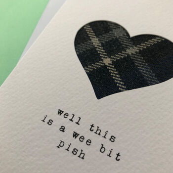 'Well This Is A Wee Bit Pish' Real Tartan Scottish Card, 2 of 5