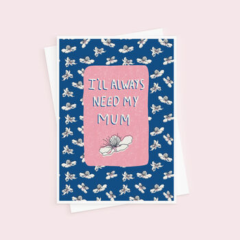 Always Need Mum Mother's Day Card, 2 of 4