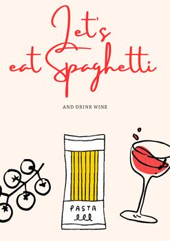 A4 Food And Wine Print Let's Eat Spaghetti And Drink Wine, 5 of 5