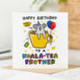 'Koala Tea Brother' Birthday Card, thumbnail 1 of 1