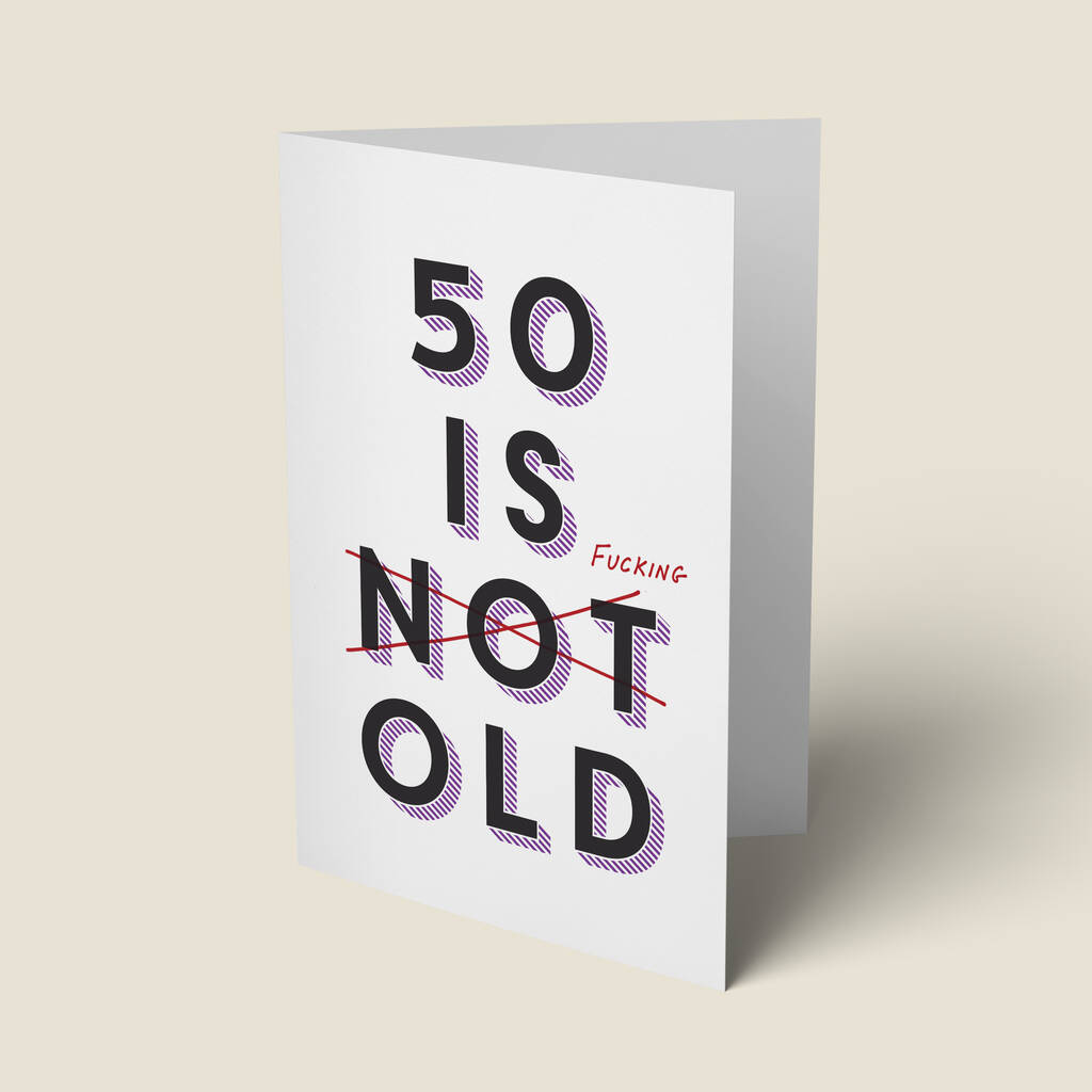 Image of '50 Is Fucking Old' 50th Birthday Card