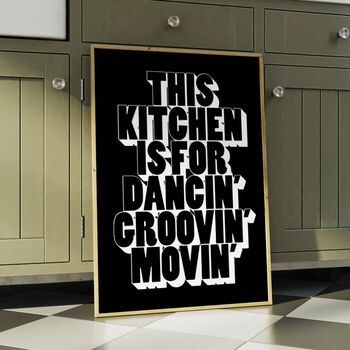 This Kitchen Is For Dancin' Groovin' Movin' Poster Wall Art Family Funk Trendy Kitchen Home Print, 3 of 7