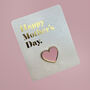 Happy Mothers Day Heart Pin Badge, thumbnail 1 of 9