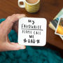 'My Favourite People Call Me Daddy / Dad' Coaster, thumbnail 2 of 9