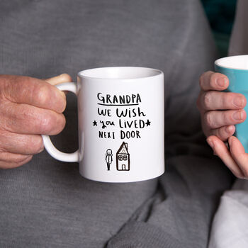 'Grandad / Grandpa I Wish You Lived Next Door' Mug, 2 of 9