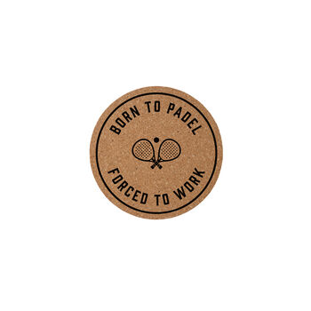 Round Cork Coaster 'Born To Padel' | Homeware | Tableware | Padel | Racket Sport, 2 of 2