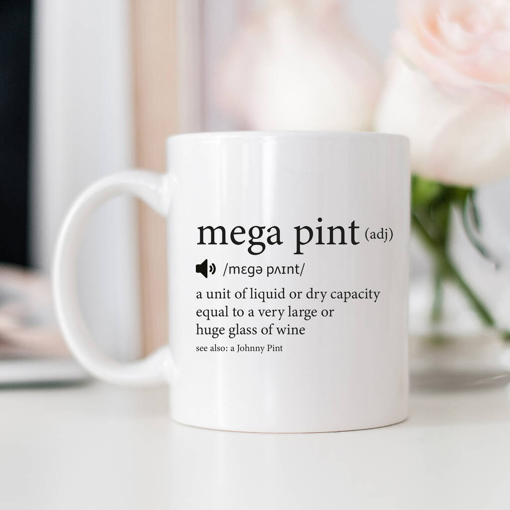 Mega Pint Definition Funny Mug By Hooraybelle 8461
