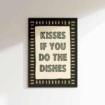 Kisses If You Do The Dishes Print, 2 of 6