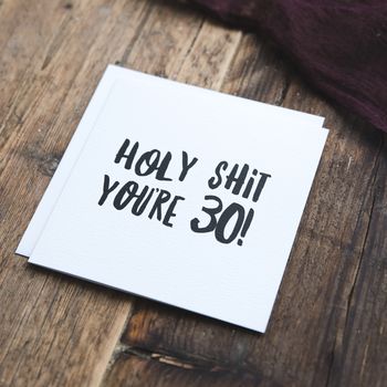 Funny 30th Birthday Card 'Holy Shit You're 30!', 3 of 3