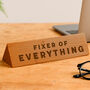 Wooden Desk Sign 'Fixer Of Everything' | Gift For Her | Gift For Him | Office Sign | Engraved Gift, thumbnail 1 of 2