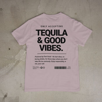Only Accepting Tequila And Good Vibes, Oversized Unisex Graphic T Shirt, 6 of 9