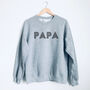 Papa Sweatshirt For Dad, thumbnail 1 of 3