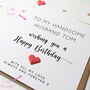 Personalised Husband Birthday Card, thumbnail 2 of 5