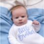 Little Brother/Little Sister Embroidered New Baby Romper Three Colours Available, thumbnail 1 of 12