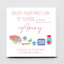 Enjoy Your First Day At School Greeting Card, thumbnail 2 of 2