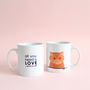 Personalised ‘All You Need Is Love And A Cat’ Mug, thumbnail 4 of 6