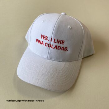 Yes I Like Pina Coladas Cap, 6 of 6