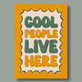 Cool People Live Here Print, thumbnail 5 of 5