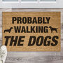 Probably… Walking The Dog Dogs Custom Indoor Door Mat, thumbnail 1 of 3