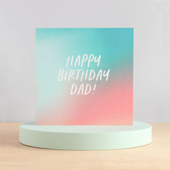 Colourful 'Happy Birthday Dad' Birthday Card, 2 of 4