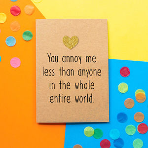 'Annoy Me Less' Funny Valentine's Day Card By Bettie Confetti