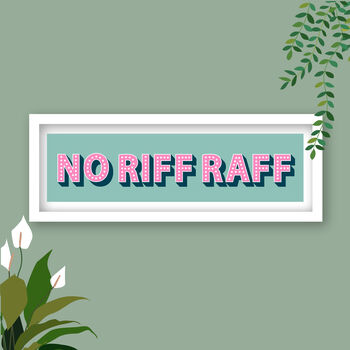 No Riff Raff Colourful Framed Typography Print, 4 of 12